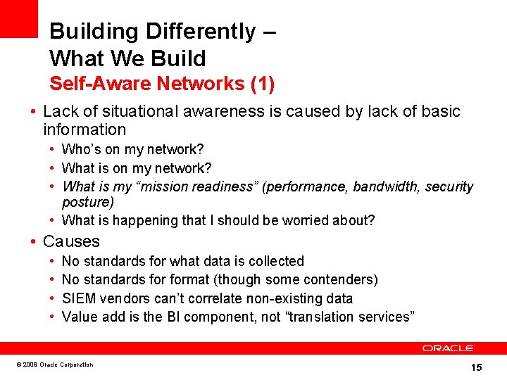 Building Differently – What We Build Self-Aware Networks (1) • Lack of situational awareness