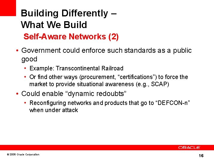 Building Differently – What We Build Self-Aware Networks (2) • Government could enforce such