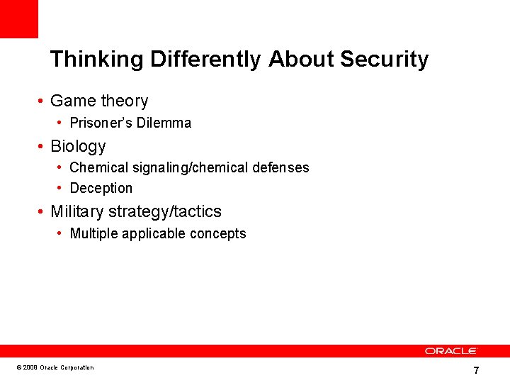 Thinking Differently About Security • Game theory • Prisoner’s Dilemma • Biology • Chemical