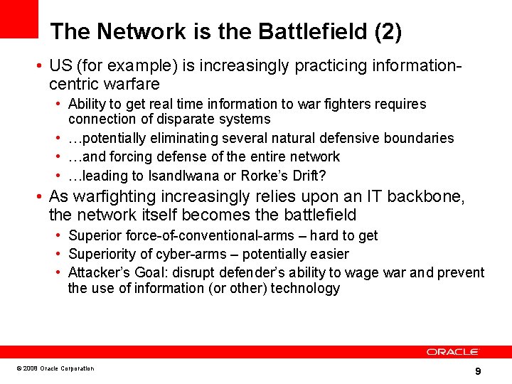 The Network is the Battlefield (2) • US (for example) is increasingly practicing informationcentric