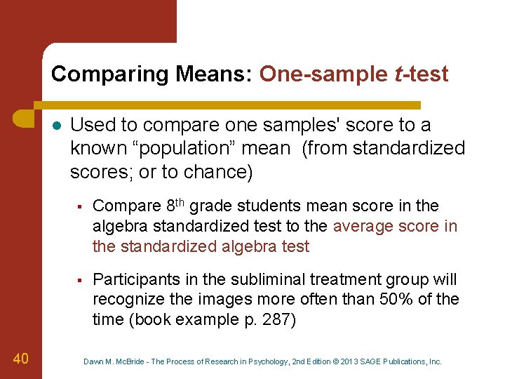 Comparing Means: One-sample t-test l 40 Used to compare one samples' score to a