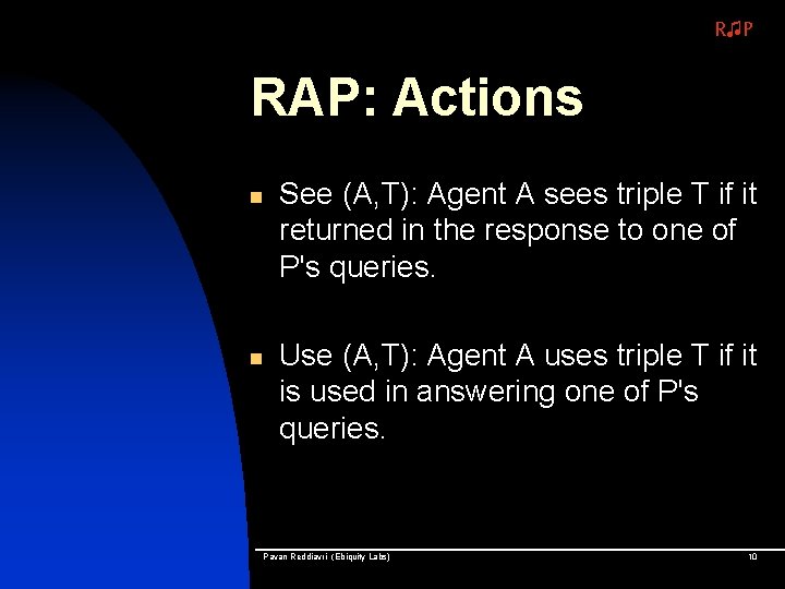 R♫P RAP: Actions n n See (A, T): Agent A sees triple T if