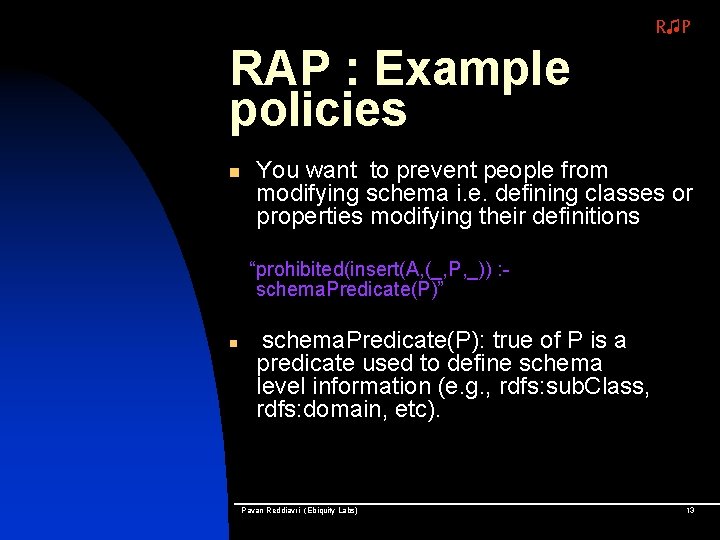 R♫P RAP : Example policies n You want to prevent people from modifying schema