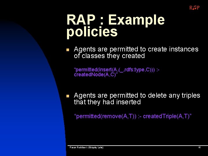 R♫P RAP : Example policies n Agents are permitted to create instances of classes