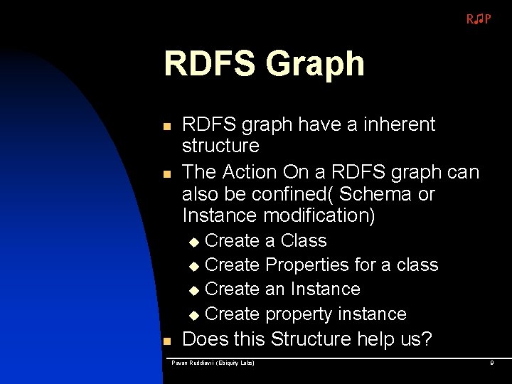 R♫P RDFS Graph n n RDFS graph have a inherent structure The Action On