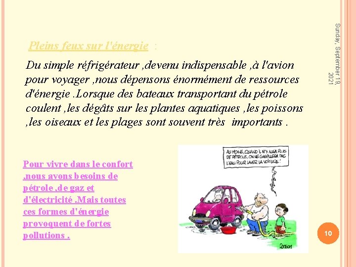 Du simple réfrigérateur , devenu indispensable , à l'avion pour voyager , nous dépensons