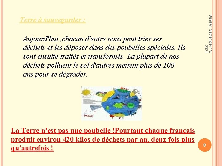 Aujourd'hui , chacun d'entre nous peut trier ses déchets et les déposer dans des