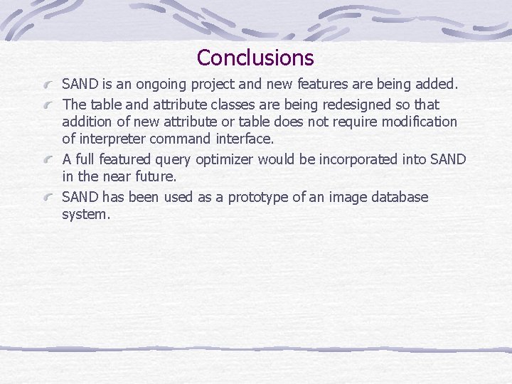 Conclusions SAND is an ongoing project and new features are being added. The table