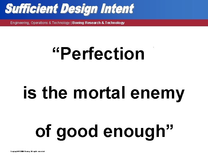 Engineering, Operations & Technology | Boeing Research & Technology “Perfection is the mortal enemy