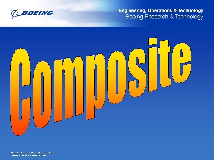 BOEING is a trademark of Boeing Management Company. Copyright © 2009 Boeing. All rights