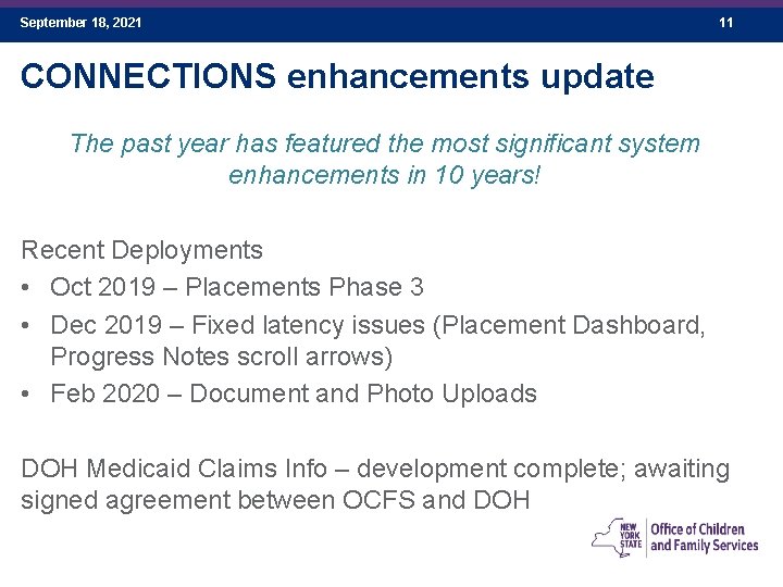 September 18, 2021 11 CONNECTIONS enhancements update The past year has featured the most