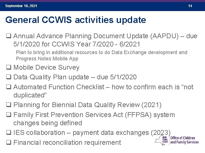 September 18, 2021 14 General CCWIS activities update q Annual Advance Planning Document Update