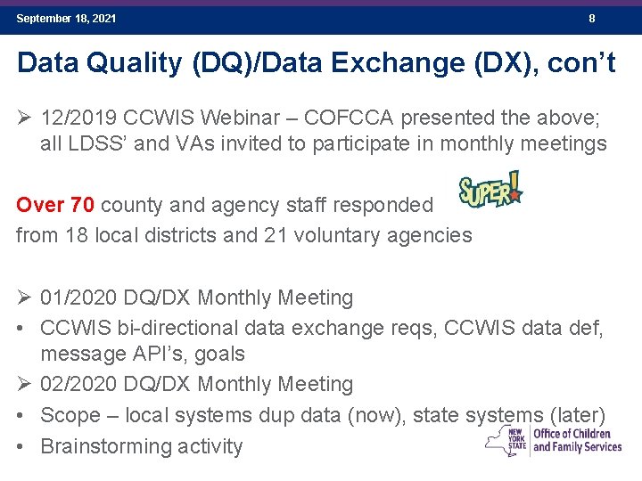September 18, 2021 8 Data Quality (DQ)/Data Exchange (DX), con’t Ø 12/2019 CCWIS Webinar