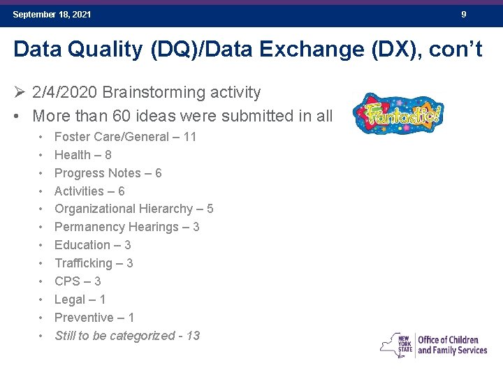 September 18, 2021 9 Data Quality (DQ)/Data Exchange (DX), con’t Ø 2/4/2020 Brainstorming activity