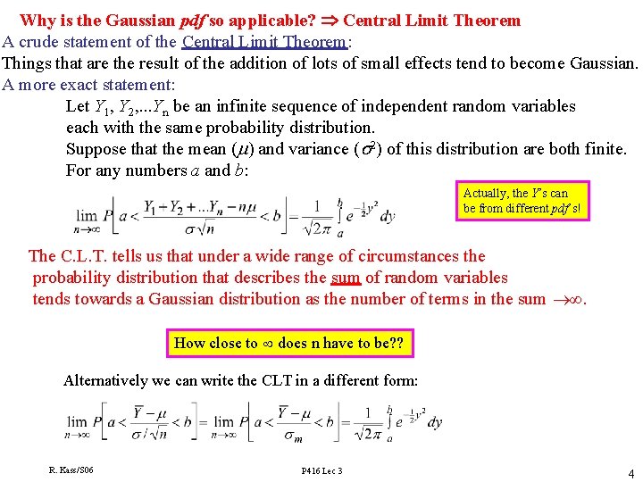 Why is the Gaussian pdf so applicable? Þ Central Limit Theorem A crude statement Why is the Gaussian pdf so applicable? Þ Central Limit Theorem A crude statement