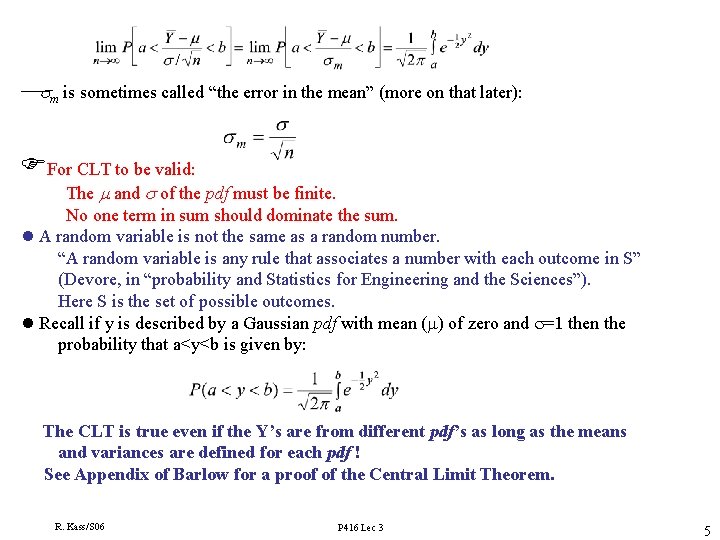 — m is sometimes called “the error in the mean” (more on that later): — m is sometimes called “the error in the mean” (more on that later):