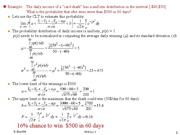 l Example: The daily income of a “card shark” has a uniform distribution in l Example: The daily income of a “card shark” has a uniform distribution in