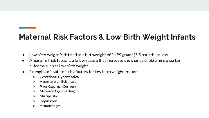 Maternal Risk Factors & Low Birth Weight Infants ● ● ● Low birth weight