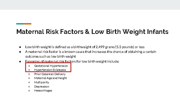 Maternal Risk Factors & Low Birth Weight Infants ● ● ● Low birth weight