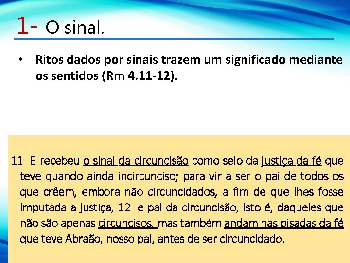 1 - O sinal. • Ritos dados por sinais trazem um significado mediante os