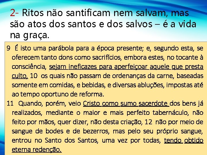 2 - Ritos não santificam nem salvam, mas são atos dos santos e dos