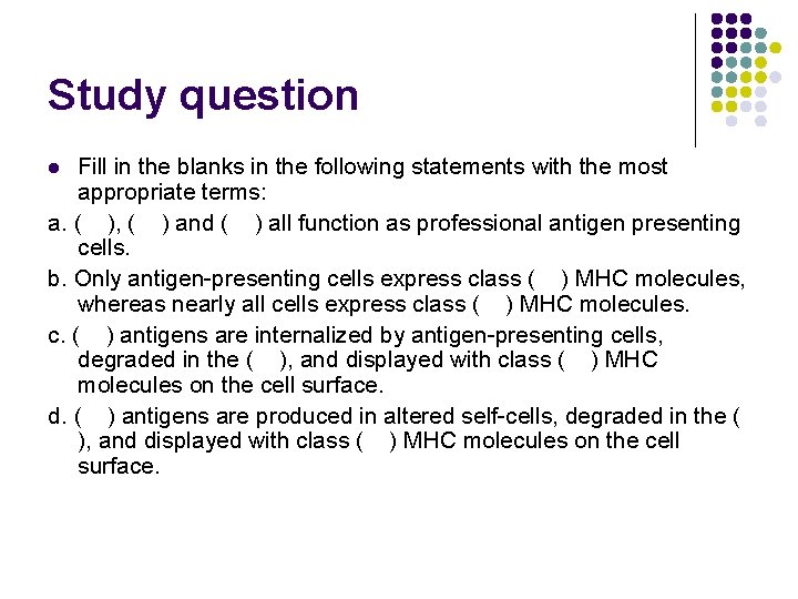 Study question Fill in the blanks in the following statements with the most appropriate Study question Fill in the blanks in the following statements with the most appropriate