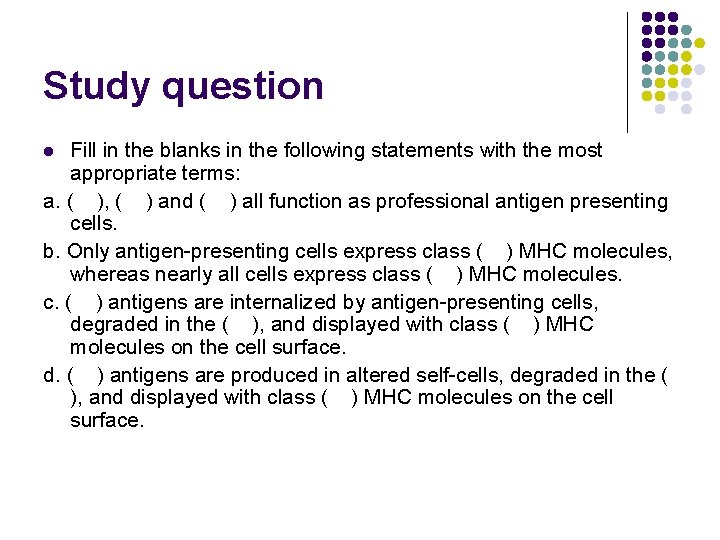 Study question Fill in the blanks in the following statements with the most appropriate