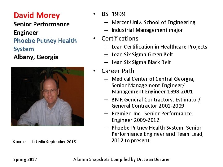 David Morey • BS 1999 Senior Performance Engineer Phoebe Putney Health System Albany, Georgia