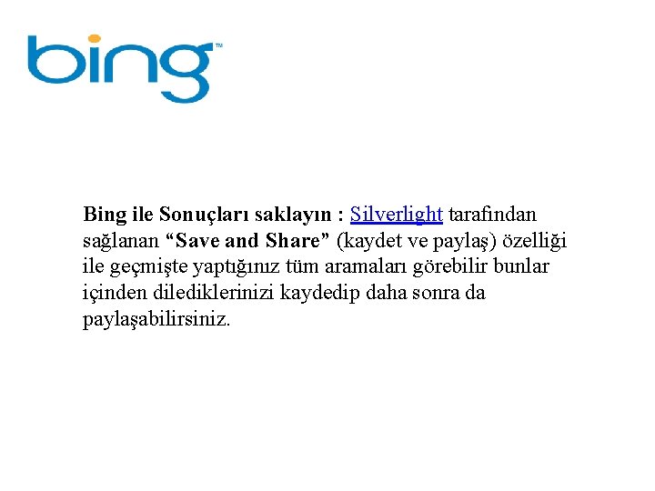Bing ile Sonuçları saklayın : Silverlight tarafından sağlanan “Save and Share” (kaydet ve paylaş)