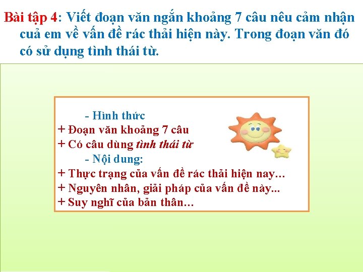 Bài tập 4: Viết đoạn văn ngắn khoảng 7 câu nêu cảm nhận cuả