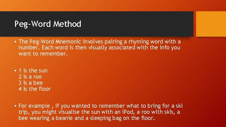 Peg-Word Method • The Peg-Word Mnemonic involves pairing a rhyming word with a number.