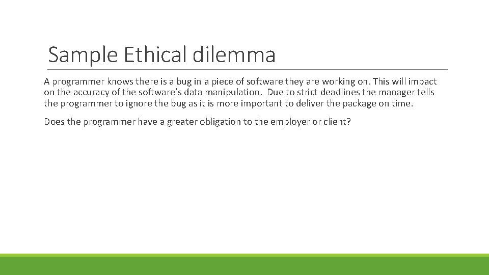 Sample Ethical dilemma A programmer knows there is a bug in a piece of