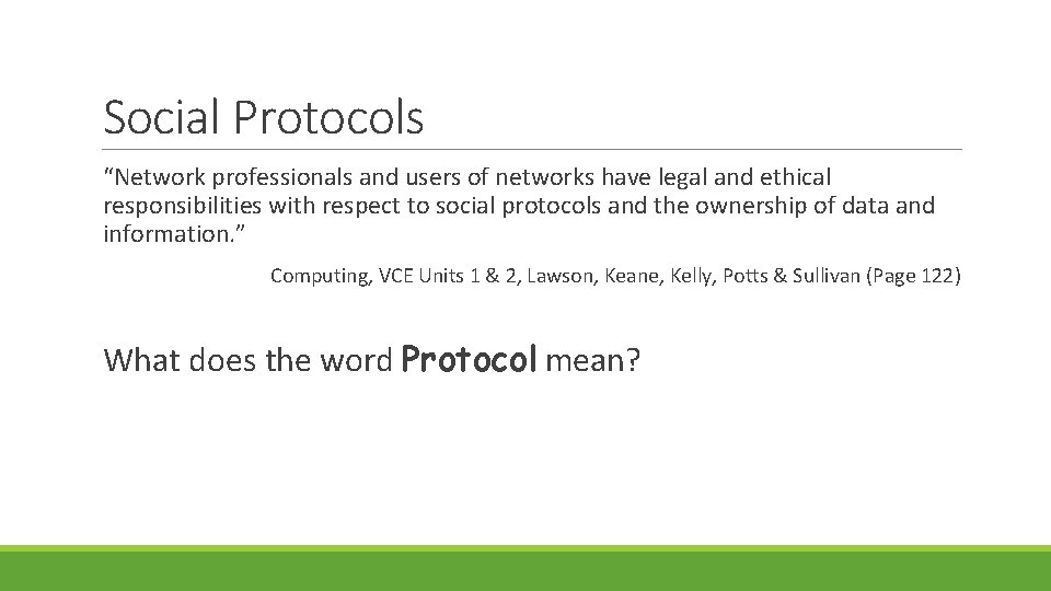 Social Protocols “Network professionals and users of networks have legal and ethical responsibilities with