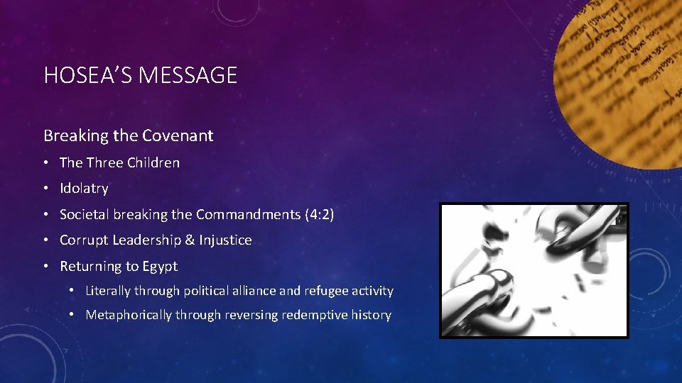 HOSEA’S MESSAGE Breaking the Covenant • The Three Children • Idolatry • Societal breaking