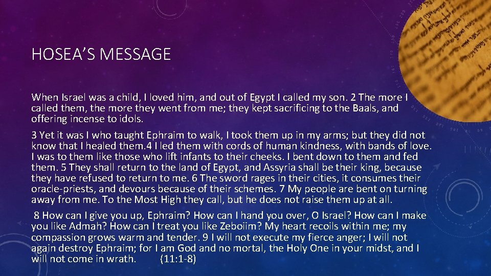 HOSEA’S MESSAGE When Israel was a child, I loved him, and out of Egypt