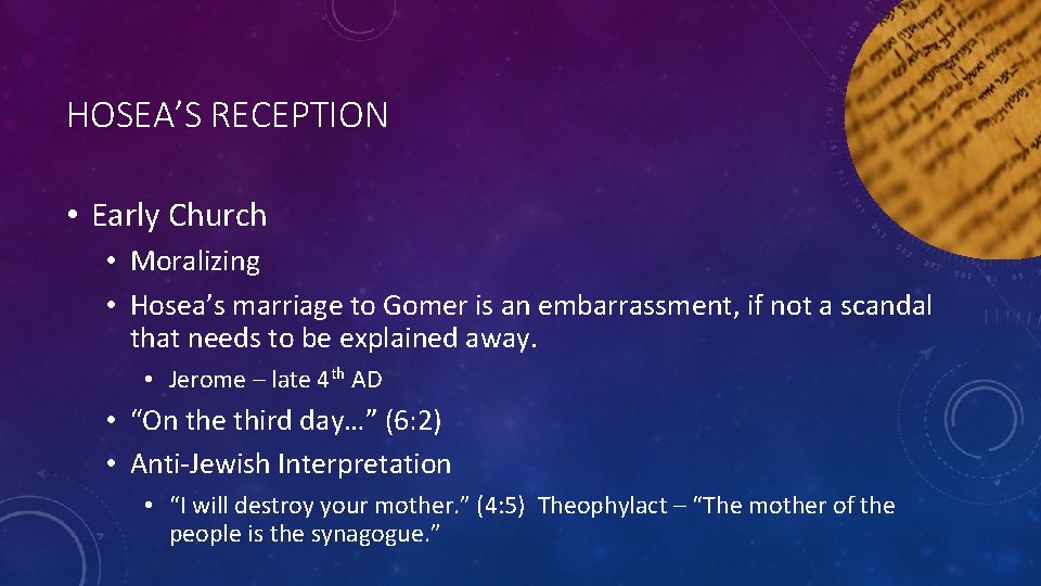 HOSEA’S RECEPTION • Early Church • Moralizing • Hosea’s marriage to Gomer is an