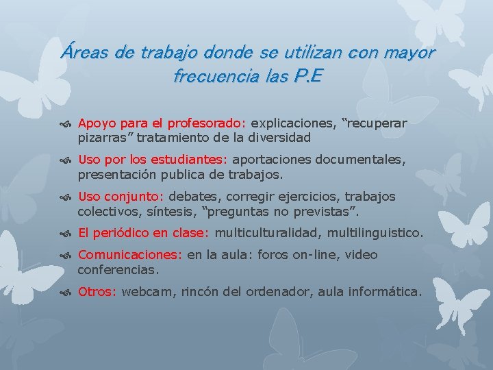 Áreas de trabajo donde se utilizan con mayor frecuencia las P. E Apoyo para