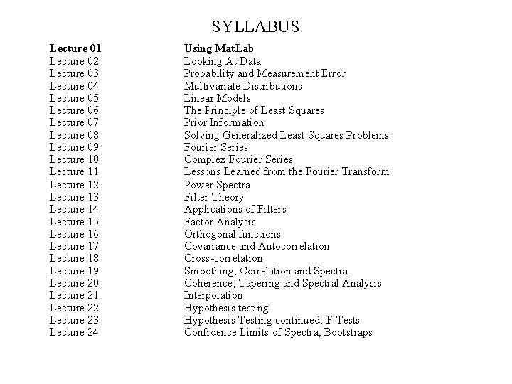 SYLLABUS Lecture 01 Lecture 02 Lecture 03 Lecture 04 Lecture 05 Lecture 06 Lecture