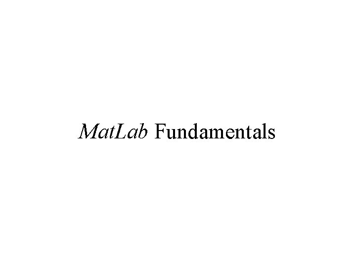 Mat. Lab Fundamentals 