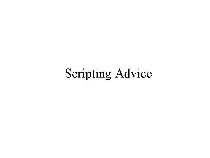 Scripting Advice 