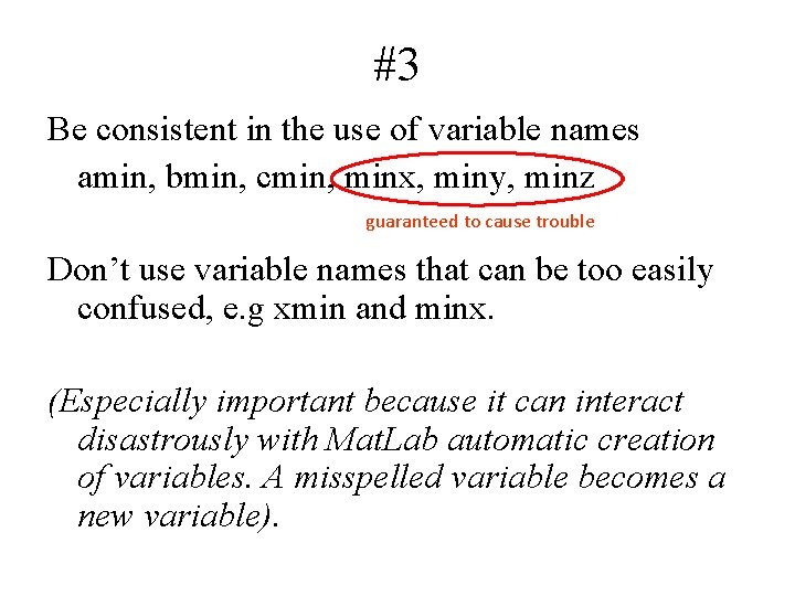 #3 Be consistent in the use of variable names amin, bmin, cmin, minx, miny,