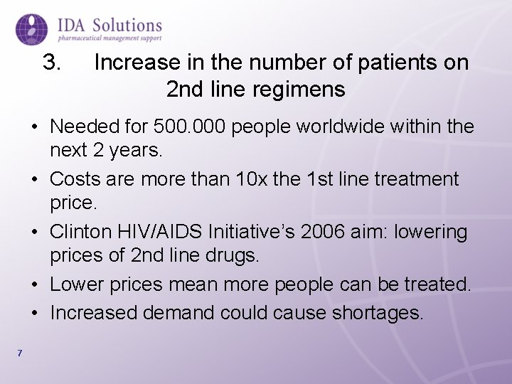 3. Increase in the number of patients on 2 nd line regimens • Needed