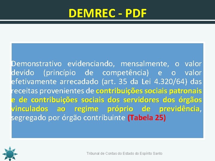 DEMREC - PDF Demonstrativo evidenciando, mensalmente, o valor devido (princípio de competência) e o