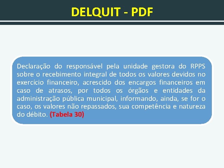 DELQUIT - PDF Declaração do responsável pela unidade gestora do RPPS sobre o recebimento