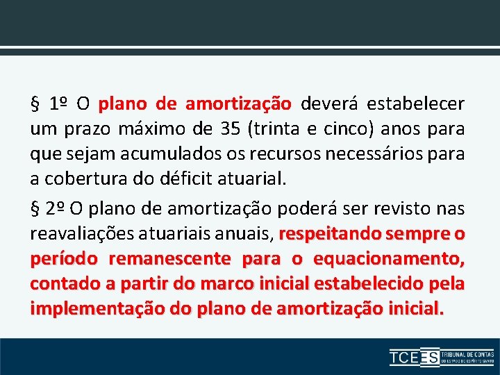 § 1º O plano de amortização deverá estabelecer um prazo máximo de 35 (trinta