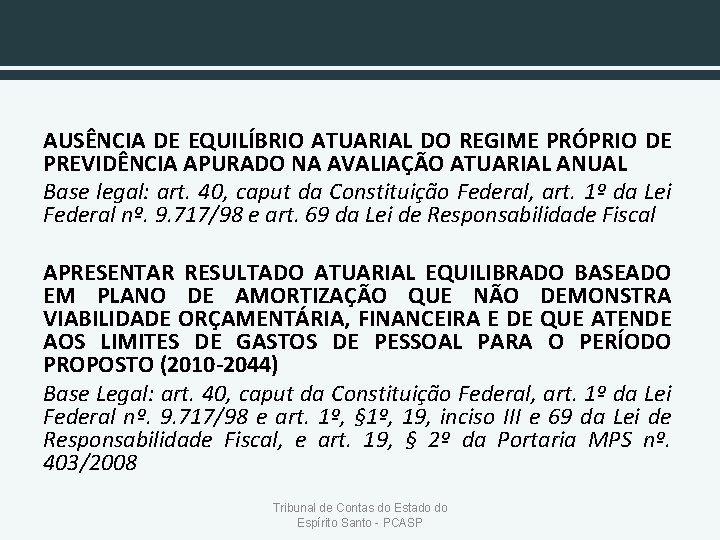 AUSÊNCIA DE EQUILÍBRIO ATUARIAL DO REGIME PRÓPRIO DE PREVIDÊNCIA APURADO NA AVALIAÇÃO ATUARIAL ANUAL