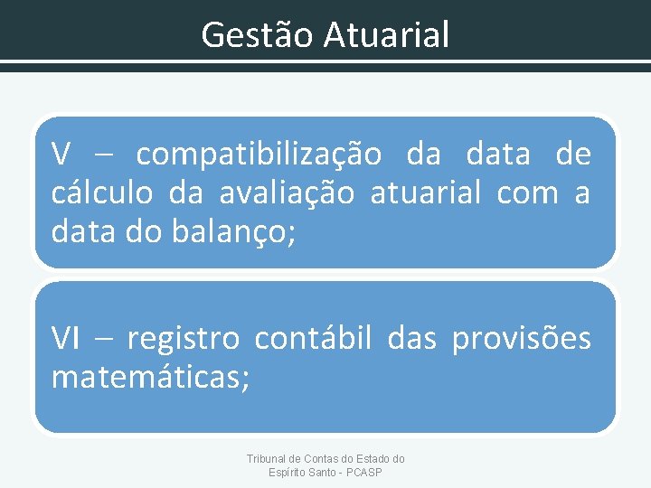 Gestão Atuarial V – compatibilização da data de cálculo da avaliação atuarial com a