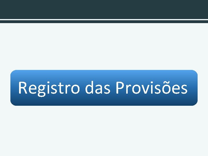 Registro das Provisões 