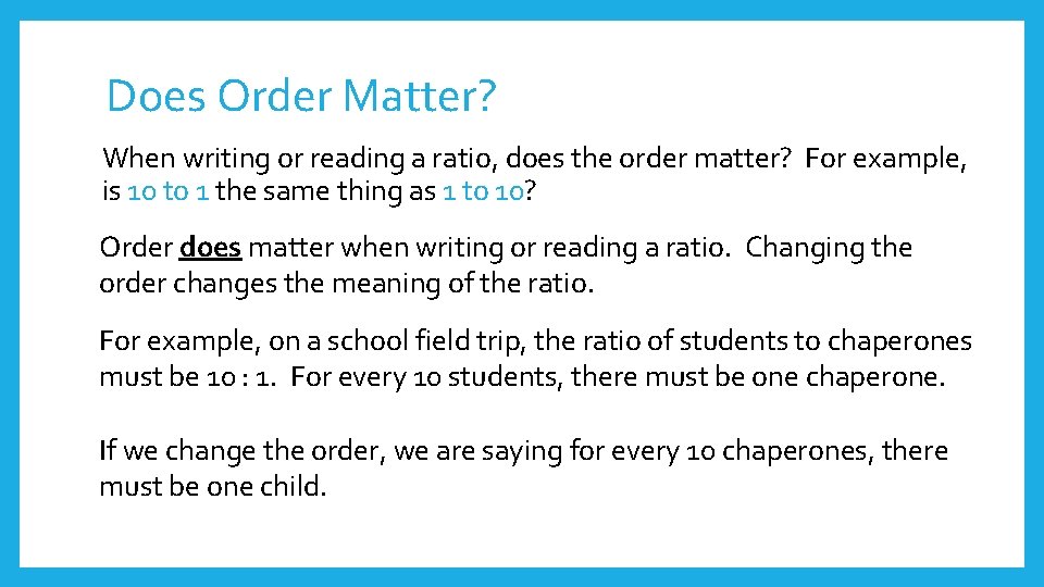 Does Order Matter? When writing or reading a ratio, does the order matter? For