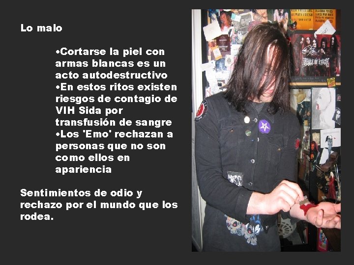 Lo malo ·Cortarse la piel con armas blancas es un acto autodestructivo ·En estos